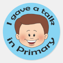 I Gave a Talk in Primary Round Stickers
