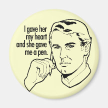 I gave her my heart... fridge magnet
