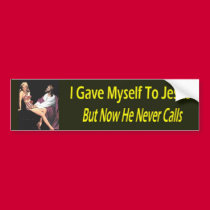 I Gave Myself To Jesus... bumper stickers