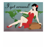 I get around! t-shirts