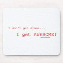 I Get Awesome ! Mousepad
