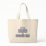 I Get High On Electrical Work Tote Bag