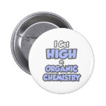 I Get High On Organic Chemistry Pin