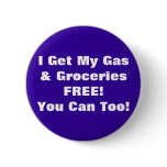 I Get My Gas & Groceries FREE, You Can Too! buttons