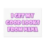 I Get My Good Looks From Nana