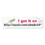 I got it on bumper sticker