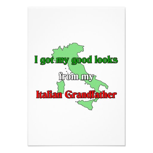 I got my good looks from my Italian Grandfather Invitations