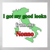 I got my good looks from my Nonno Posters