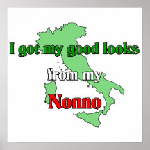I got my good looks from my Nonno Posters