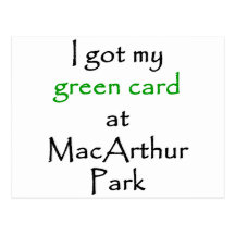 I Got My Green Card At MacArthur Park Postcards