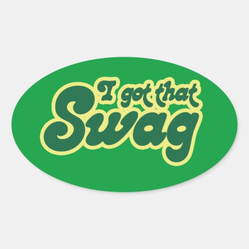 I got swag sticker