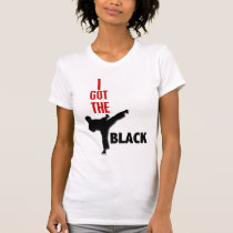 I Got The Black 1 t-shirts