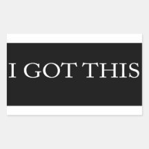 I GOT THIS funny motivational typography Rectangular Stickers