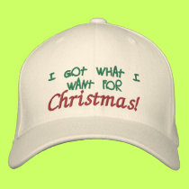 I Got What I want for Christmas! Embroidered Hat embroidered hats
