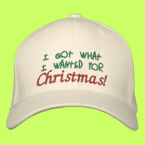 I Got What I Wanted For Christmas! Embroidered Hat embroidered hats