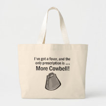 I Gotta have More Cowbell Tote Bag