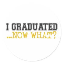 I Graduated, now what?