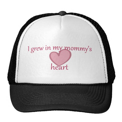 I grew in my mommy's heart trucker hat