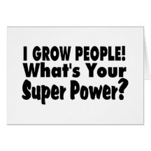 I Grow People. What's Your Super Power Greeting Cards