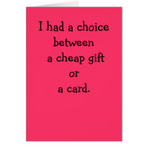 I had a choice between a cheap gift ora card.