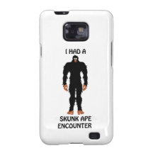 I HAD A SKUNK APE ENCOUNTER GALAXY S2 CASE