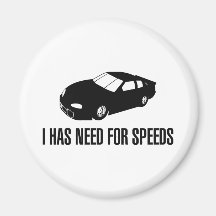 I Has Need for Speed Refrigerator Magnet