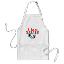 I hate babies! apron