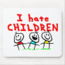 I hate children! mouse pad