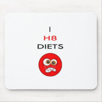 I hate diets mousepad