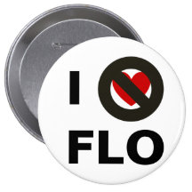 I Hate Flo Pinback Buttons
