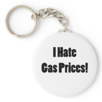 I Hate Gas Prices! Key Chains