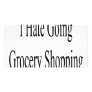 I Hate Going Grocery Shopping Custom Photo Card