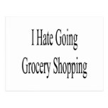 I Hate Going Grocery Shopping Post Card