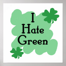 I hate green poster
