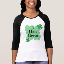 I hate green tee shirts