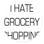 I Hate Grocery Shopping stickers