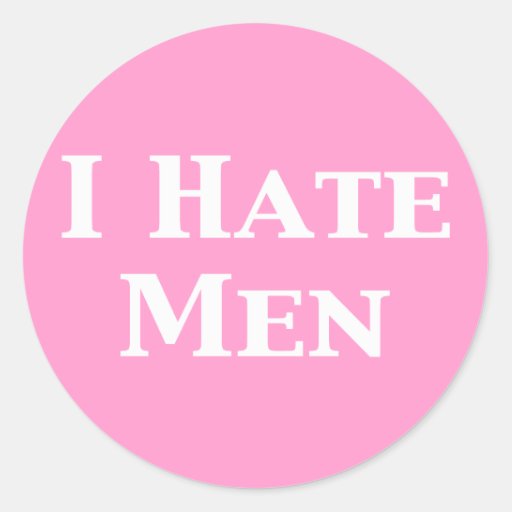 I Hate Men Ts Classic Round Sticker Zazzle