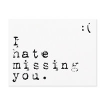 I Hate Missing You-But I Love Having You To Miss Post Card