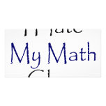 I Hate My Math Class photo cards