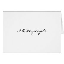 I hate people card