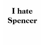 I hate Spencer t-shirts