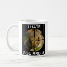 I Hate Squirrels - In the Scope - Cup Mugs