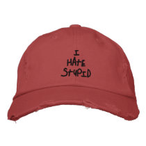I Hate Stupid Hat Embroidered Baseball Caps