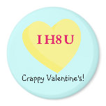 I Hate You and Valentine's Day Too Fridge Magnets