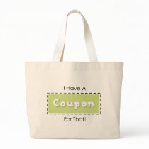 I Have A Coupon For That! Tote Bags
