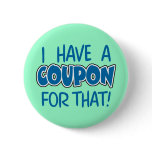 I have a coupon for that! buttons