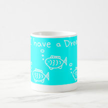 I have a dream mugs