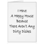 I Have A Happy House Because There Aren't Any Dirt Cards