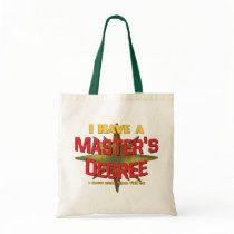 I Have a Master's Degree! Canvas Bag
