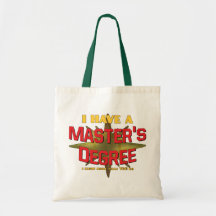 I Have a Master's Degree! Canvas Bag